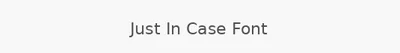 Just In Case Font