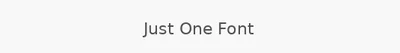 Just One Font