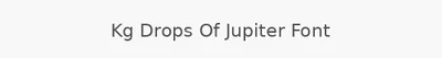 Kg Drops Of Jupiter Font
