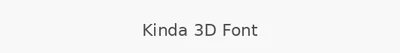 Kinda 3D Font