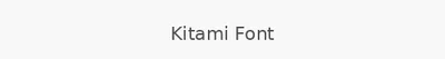 Kitami Font