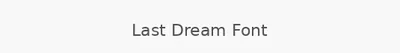 Last Dream Font