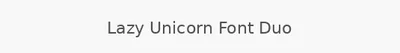 Lazy Unicorn Font Duo