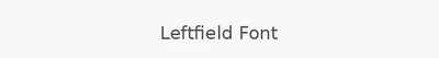 Leftfield Font