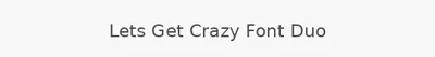 Lets Get Crazy Font Duo