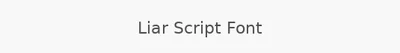 Liar Script Font