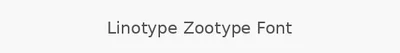 Linotype Zootype Font