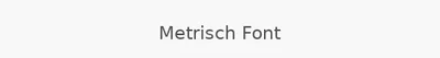 Metrisch Font