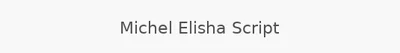 Michel Elisha Script