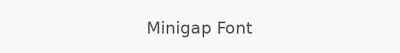 Minigap Font