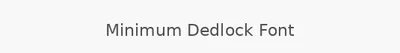 Minimum Dedlock Font