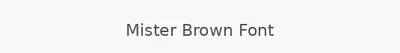 Mister Brown Font