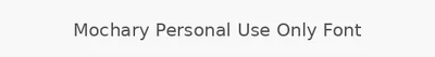 Mochary Personal Use Only Font