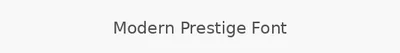 Modern Prestige Font