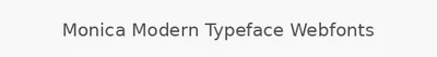 Monica Modern Typeface Webfonts