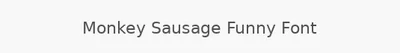 Monkey Sausage Funny Font