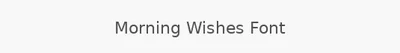 Morning Wishes Font