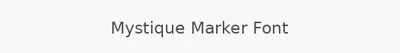 Mystique Marker Font