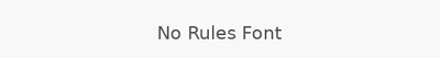 No Rules Font