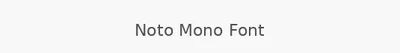 Noto Mono Font