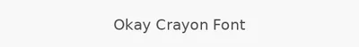 Okay Crayon Font