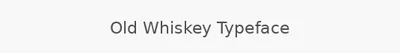 Old Whiskey Typeface