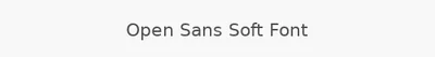 Open Sans Soft Font