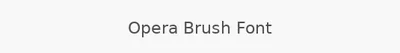 Opera Brush Font