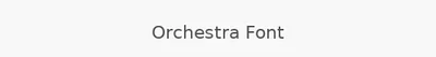 Orchestra Font