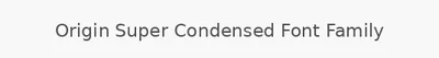 Origin Super Condensed Font Family