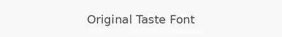 Original Taste Font