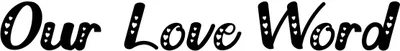 Our Love Word Font