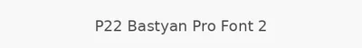 P22 Bastyan Pro Font 2