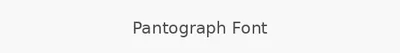 Pantograph Font
