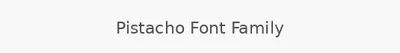 Pistacho Font Family