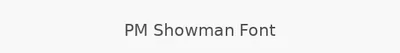 PM Showman Font