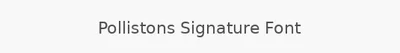 Pollistons Signature Font