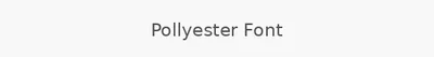 Pollyester Font
