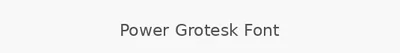 Power Grotesk Font