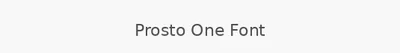 Prosto One Font