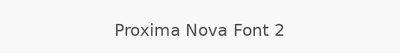 Proxima Nova Font 2
