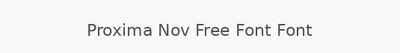 Proxima Nov Free Font Font