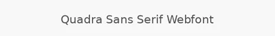 Quadra Sans Serif Webfont