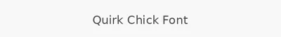 Quirk Chick Font