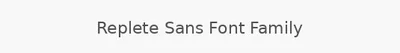 Replete Sans Font Family