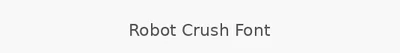 Robot Crush Font