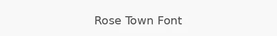 Rose Town Font
