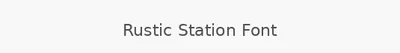 Rustic Station Font
