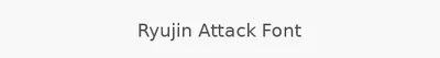 Ryujin Attack Font