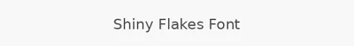 Shiny Flakes Font